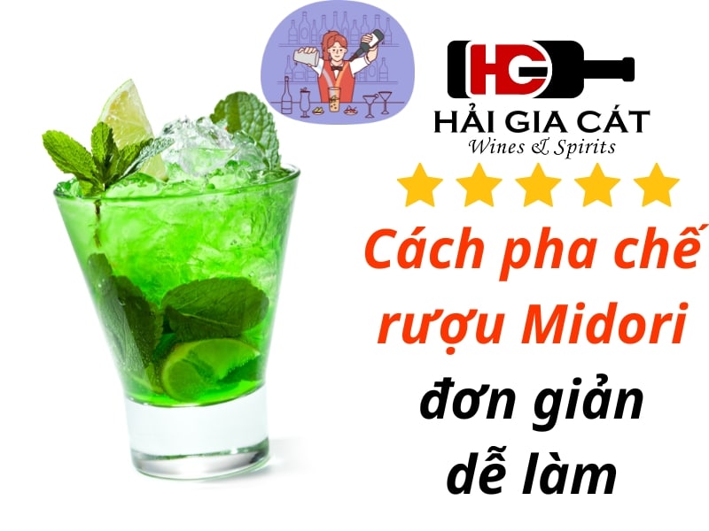 Cách pha chế rượu Midori đơn giản dễ làm 