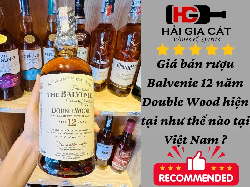 Giá bán rượu Balvenie 12 năm Double Wood hiện tại bao nhiêu tại Việt Nam ?