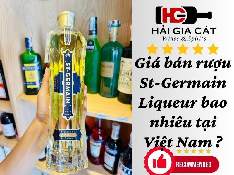 Giá bán rượu St-Germain Liqueur bao nhiêu tại Việt Nam