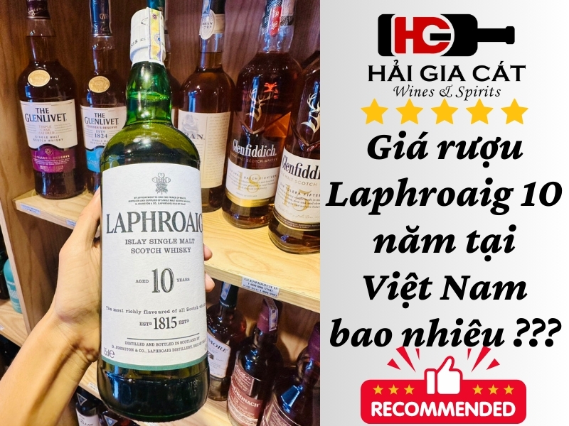 Giá rượu Laphroaig 10 năm tại Việt Nam bao nhiêu ?