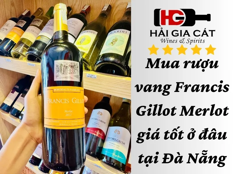 Mua rượu vang Francis Gillot Merlot giá tốt ở đâu tại Đà Nẵng