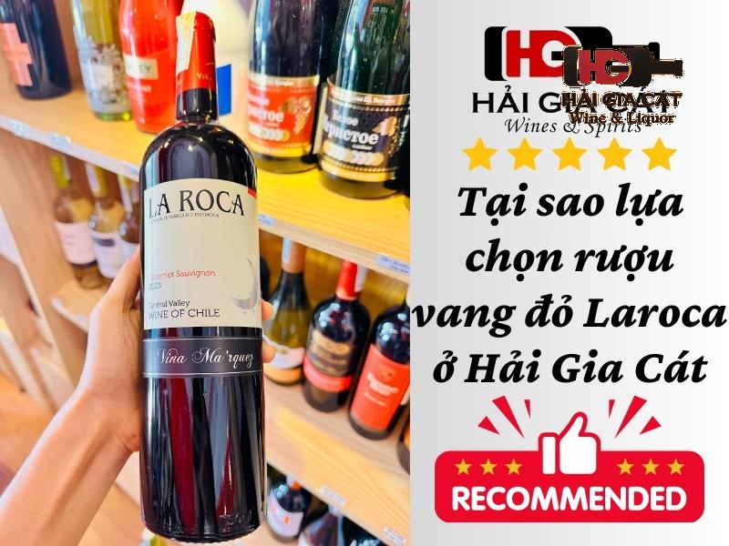 Tại sao lựa chon rượu vang đỏ Laroca ở Hải Gia Cát