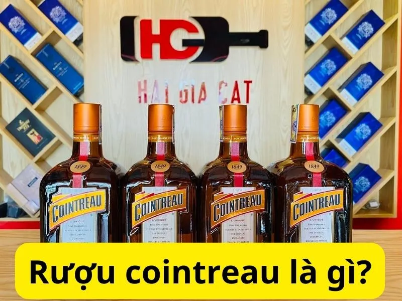 Rượu Cointreau là gì?