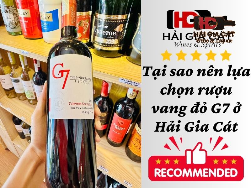 Tại sao lựa chọn rượu vang đỏ G7 Chile ở Hải Gia Cát