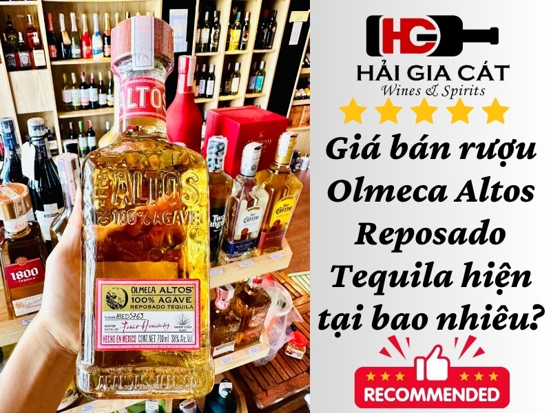 Giá bán rượu Olmeca Altos Reposado Tequila hiện tại bao nhiêu?