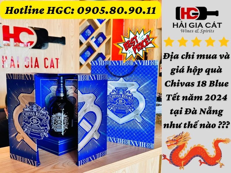 Địa chỉ mua và giá hộp quà rượu Chivas 18 Blue Tết 2024 tại Đà Nẵng như thế nào ???