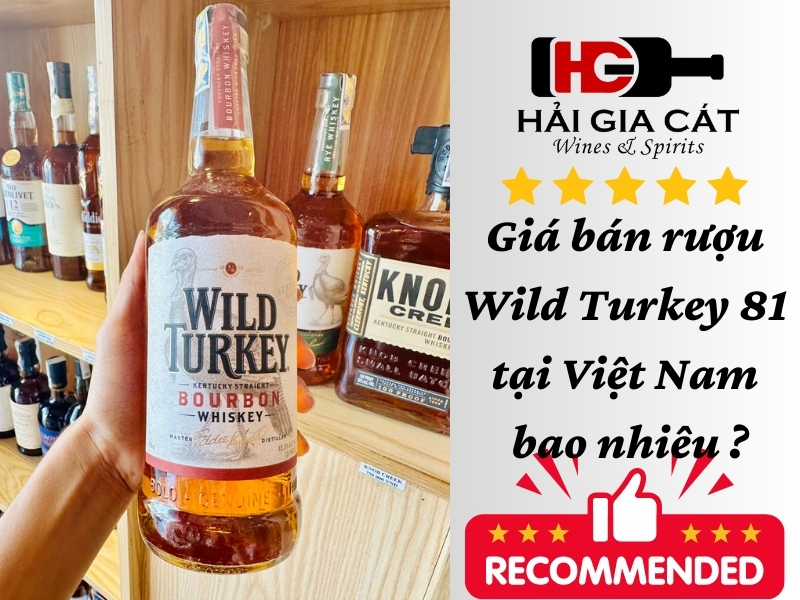 Giá bán rượu Wild Turkey 81 tại Việt Nam bao nhiêu ?