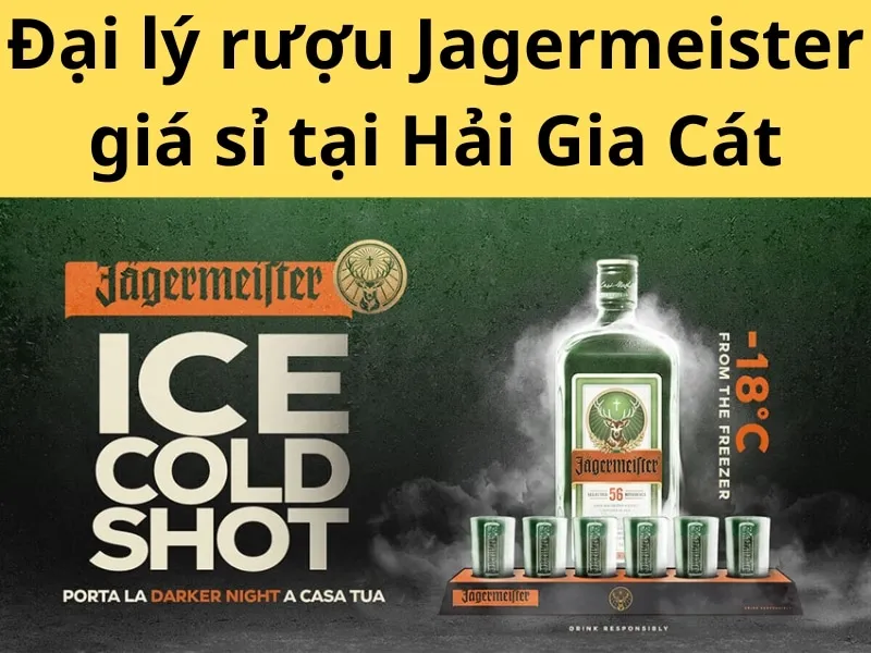 Đại lý rượu Jagermeister chính hãng tại Hải Gia Cát