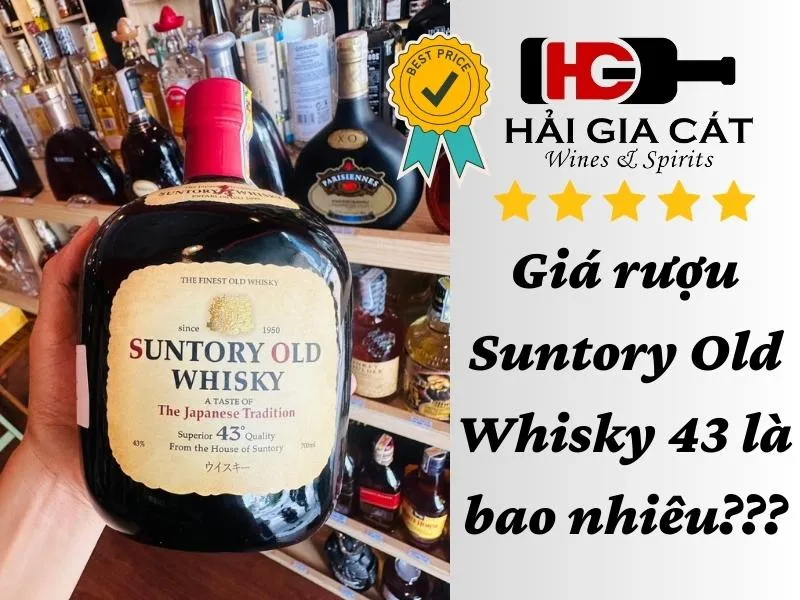 Giá rượu Suntory Old Whisky 43 là bao nhiêu?