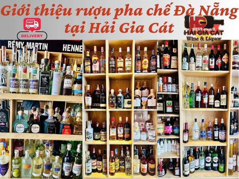 Giới thiệu rượu pha chế Đà Nẵng tại Hải Gia Cát