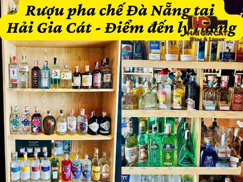 Rượu pha chế Đà Nẵng tại Hải Gia Cát - Điểm đến lý tưởng