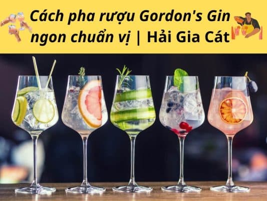 Cách pha rượu Gordon's Gin