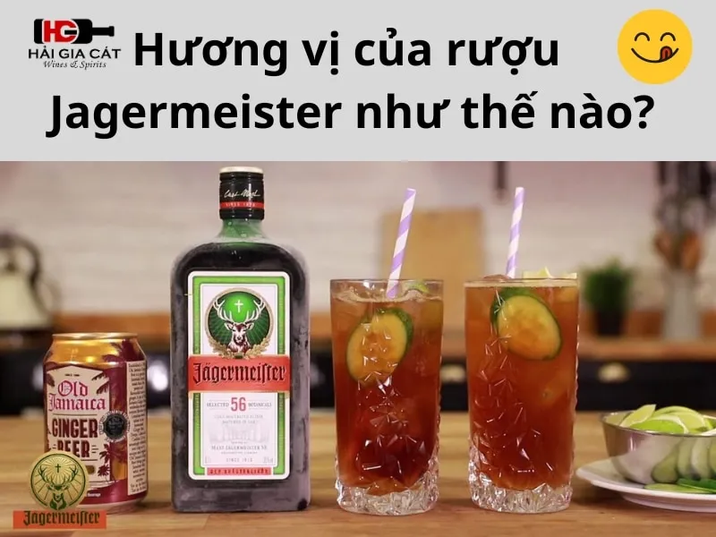 Hương vị rượu Jagermeister như thế nào