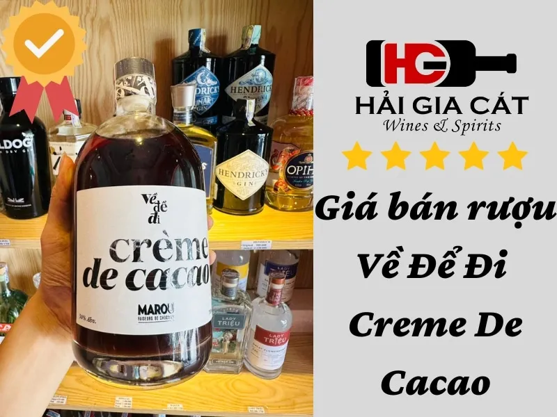 Giá bán rượu Về Để Đi Creme De Cacao