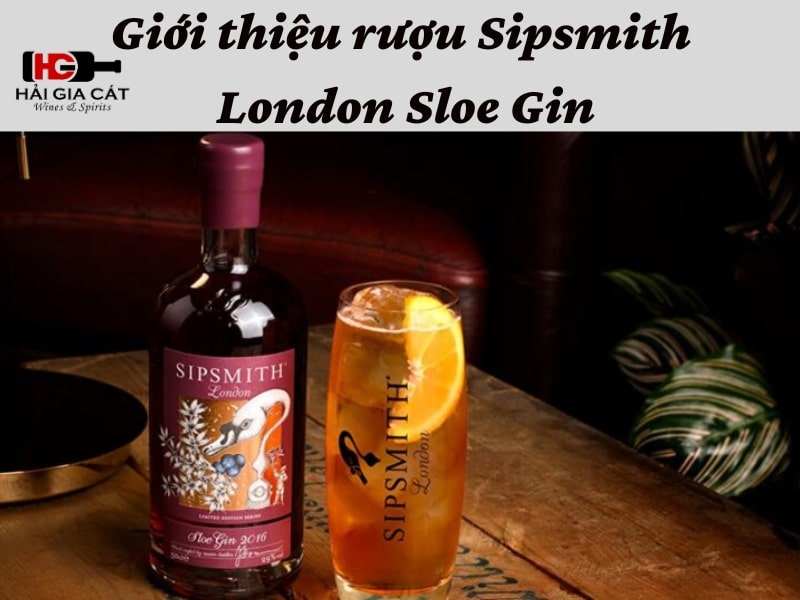 Giới thiệu Rượu Sipsmith London Sloe Gin