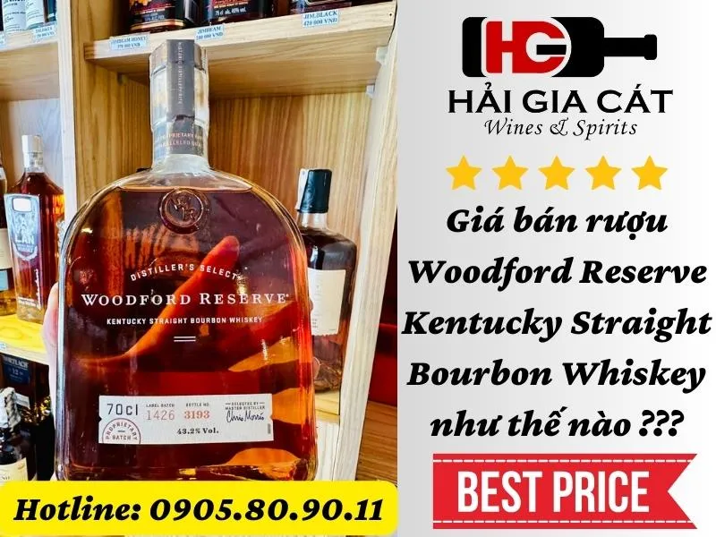 Giá bán rượu Woodford Reserve Kentucky Straight Bourbon Whiskey như thế nào ???