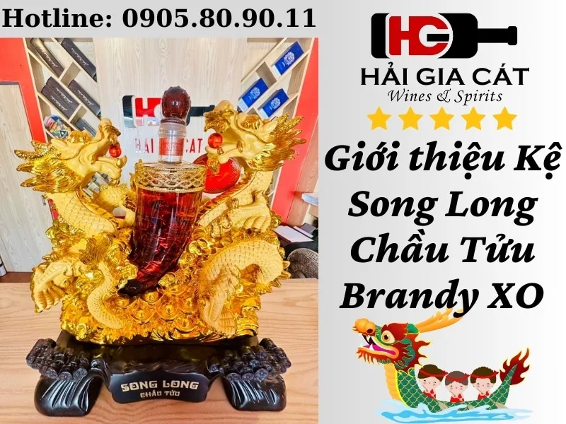 Giới thiệu Kệ Song Long Chầu Tửu Brandy XO
