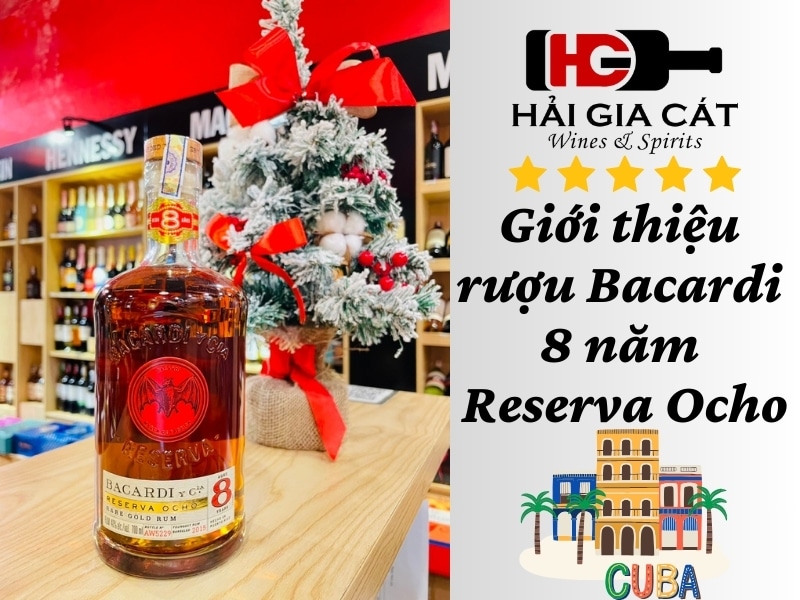 Giới thiệu Rượu Bacardi 8 năm Reserva Ocho