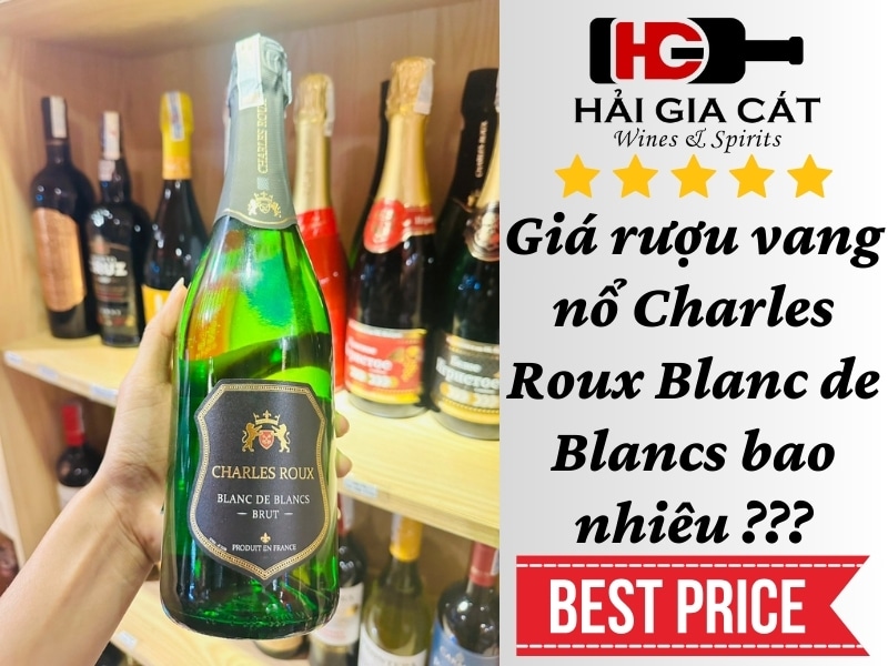 Giá rượu vang nổ Charles Roux Blanc de Blancs bao nhiêu ???