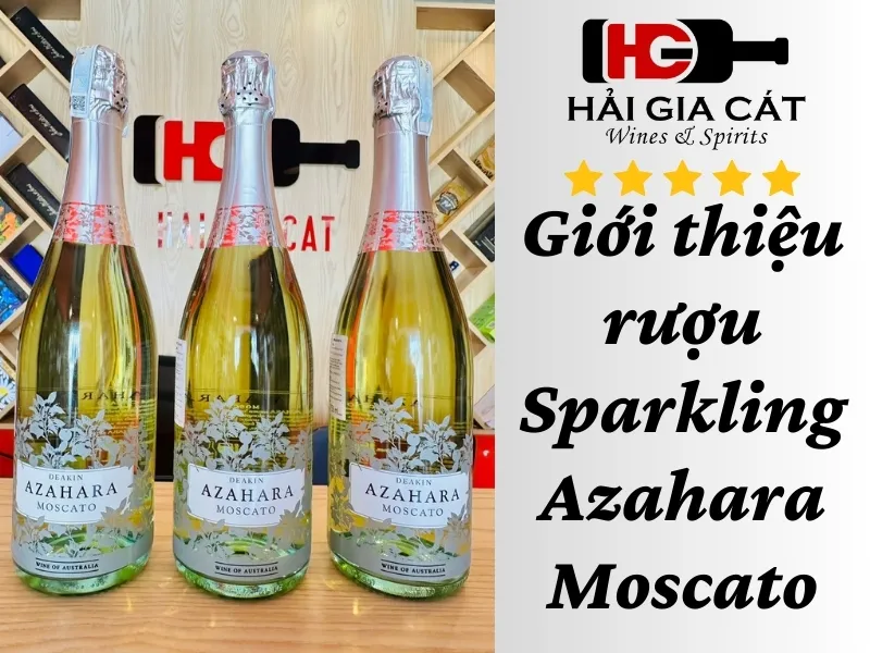 Giới thiệu rượu Sparkling Azahara Moscato