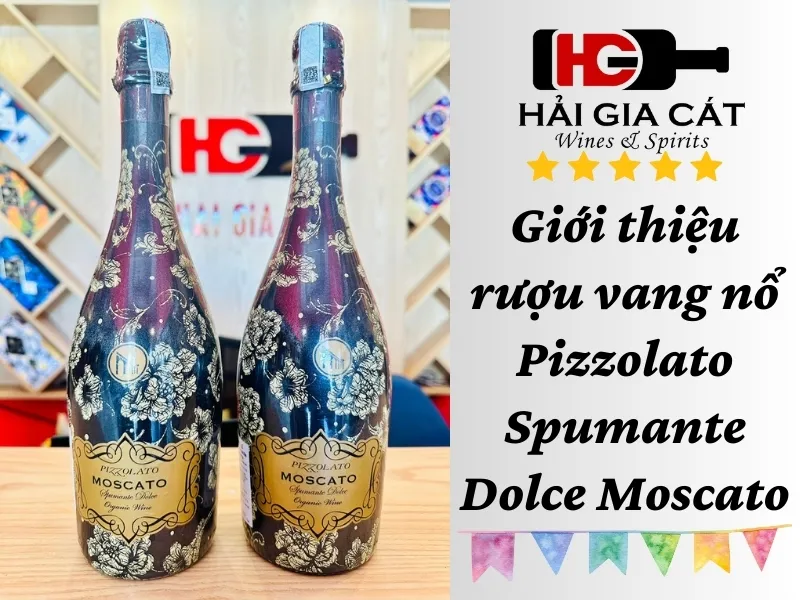 Giới thiệu rượu vang nổ Pizzolato Spumante Dolce Moscato