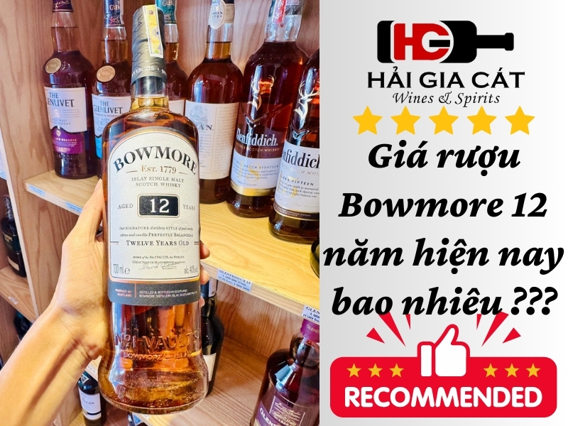 Giá rượu Bowmore 12 năm hiện nay bao nhiêu ???