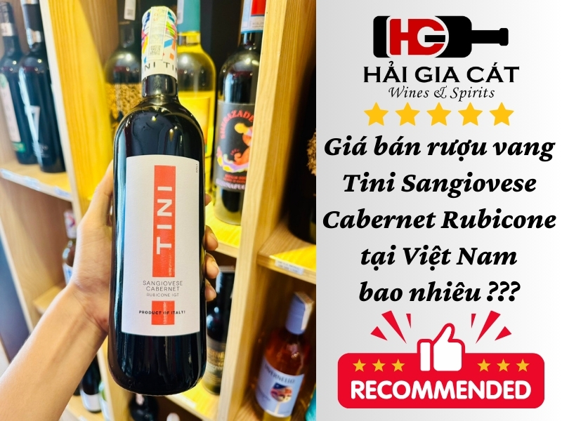 Giá bán rượu vang Tini Sangiovese Cabernet Rubicone tại Việt Nam