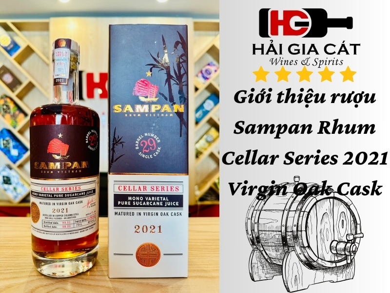 Giới thiệu rượu Sampan Rhum Cellar Series 2021 Virgin Oak Cask