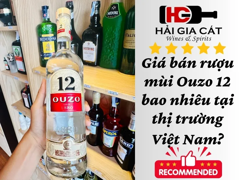 Giá bán rượu mùi Ouzo 12 bao nhiêu tại thị trường Việt Nam?