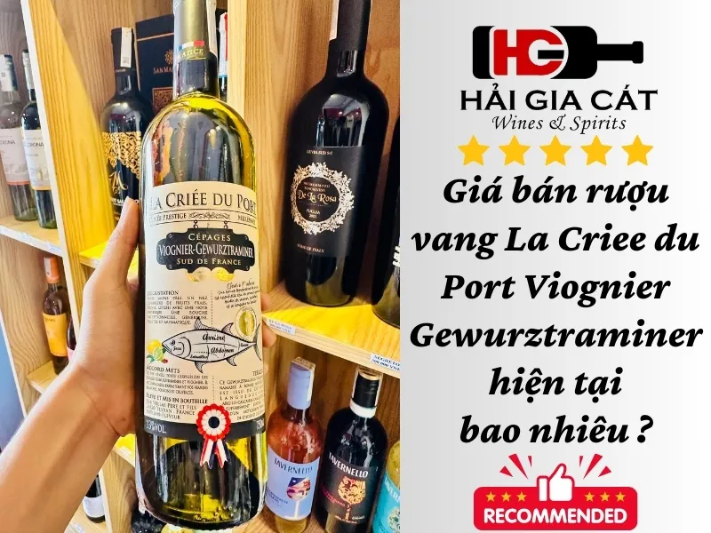 Giá bán rượu vang La Criee du Port Viognier Gewurztraminer hiện tại bao nhiêu ?