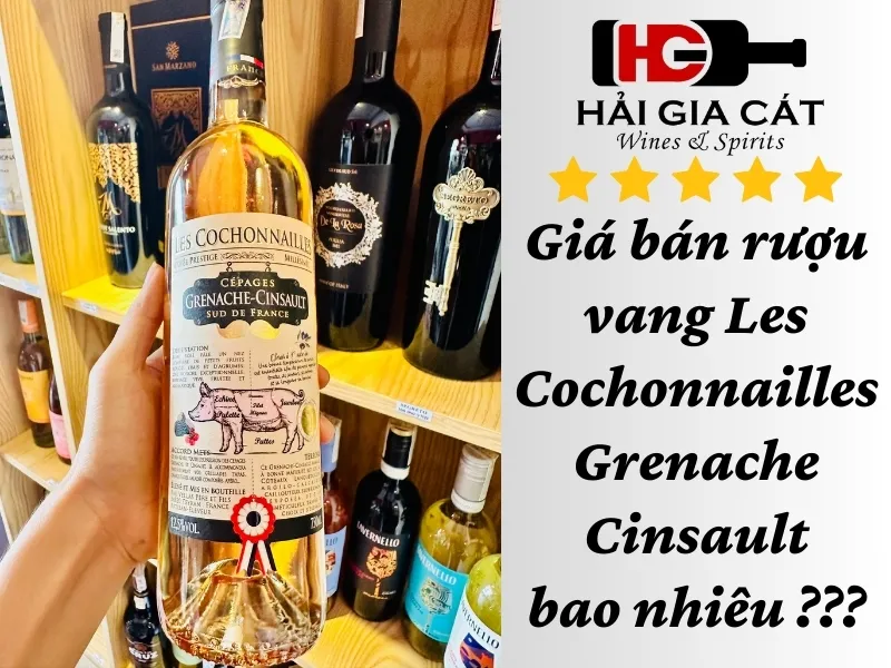 gia ban ruou vang les cochonnailles grenache cinsault bao nhieu