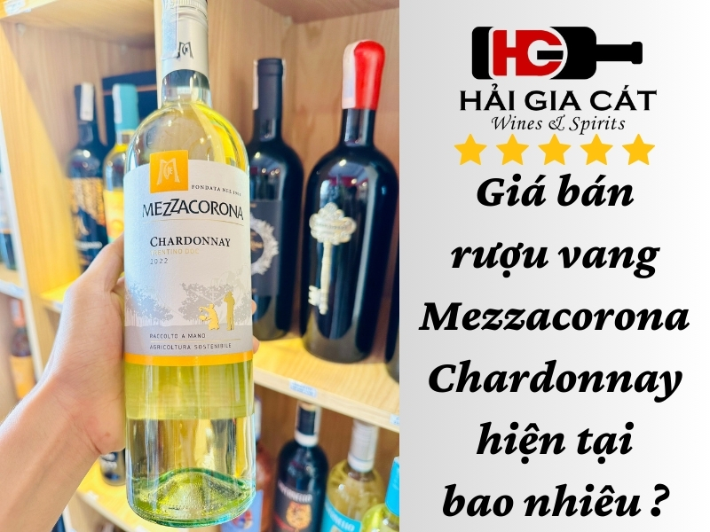 Giá bán rượu vang Mezzacorona Chardonnay hiện tại bao nhiêu ?