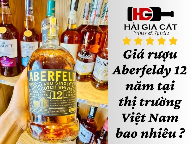 Giá rượu Aberfeldy 12 năm tại thị trường Việt Nam ?