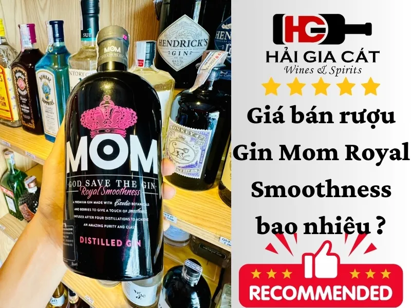 Giá bán rượu Gin Mom Royal Smoothness bao nhiêu ?