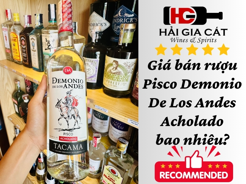 Giá bán của rượu Pisco Demonio De Los Andes Acholado bao nhiêu?