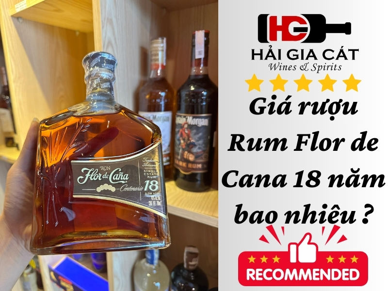 Giá rượu Rum Flor de Cana 18 năm bao nhiêu ?