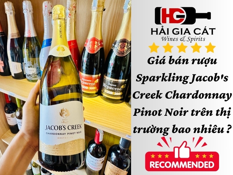 Giá bán rượu Sparkling Jacob's Creek Chardonnay Pinot Noir trên thị trường bao nhiêu ?