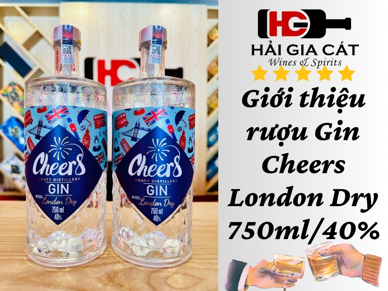 Giới thiệu rượu Gin Cheers London Dry