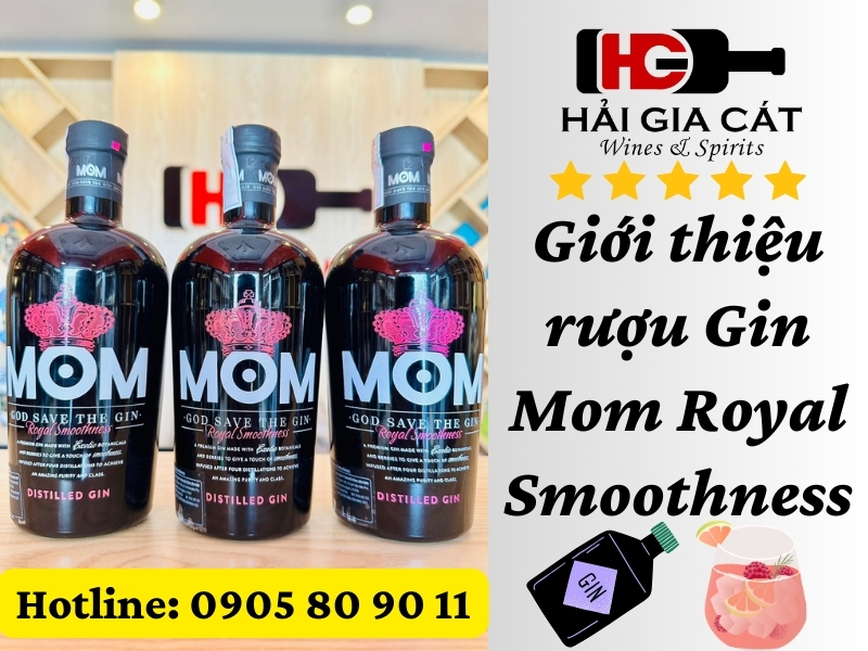 Giới thiệu rượu Gin Mom Royal Smoothness