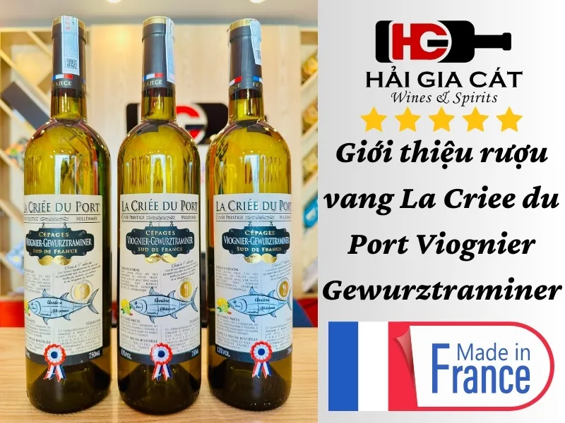 Giới thiệu rượu vang La Criee du Port Viognier Gewurztraminer