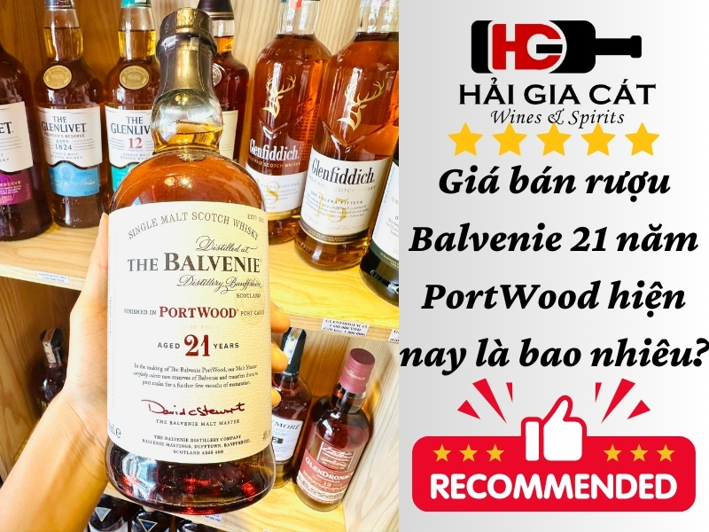 Giá bán rượu Balvenie 21 năm PortWood hiện nay là bao nhiêu?