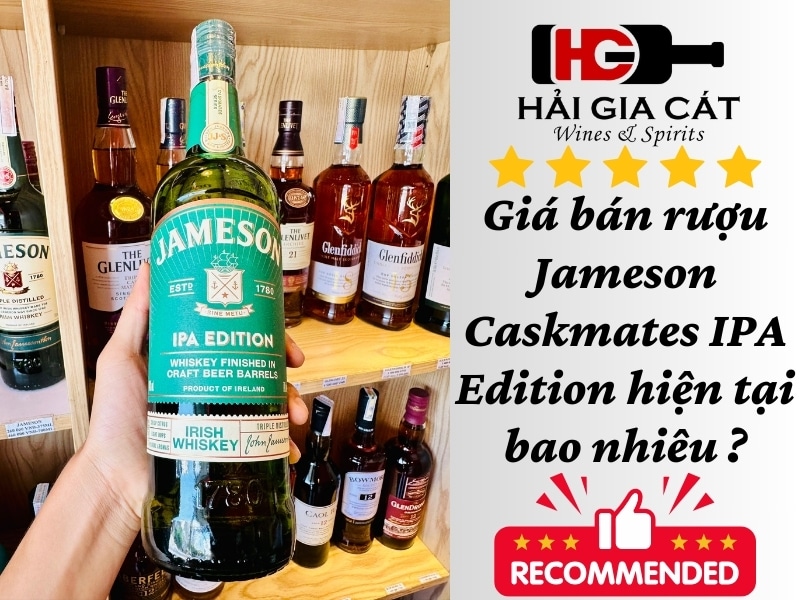 Giá bán rượu Jameson Caskmates IPA Edition hiện tại bao nhiêu ?