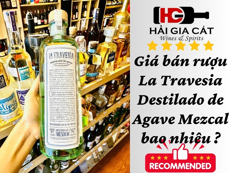 Giá bán rượu La Travesia Destilado de Agave Mezcal bao nhiêu ?