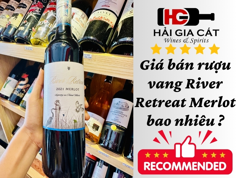 Giá bán rượu vang River Retreat Merlot bao nhiêu ?