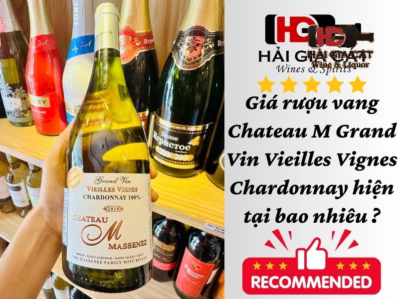 Giá rượu vang Chateau M Grand Vin Vieilles Vignes Chardonnay hiện tại bao nhiêu?