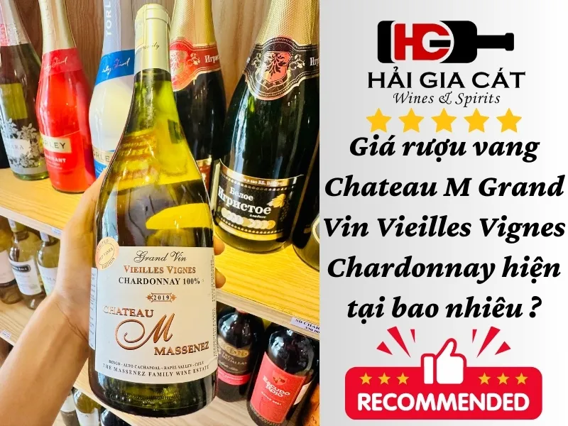 Giá rượu vang Chateau M Grand Vin Vieilles Vignes Chardonnay hiện tại bao nhiêu?