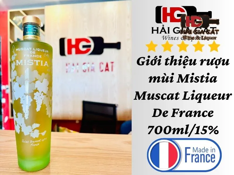 Giới thiệu rượu mùi Mistia Muscat Liqueur De France