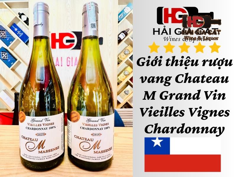 Giới thiệu rượu vang Chateau M Grand Vin Vieilles Vignes Chardonnay