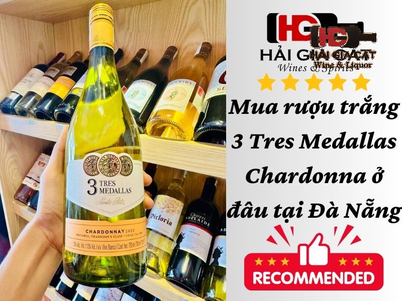 Mua rượu trắng 3 Tres Medallas Chardonnay ở đâu tại Đà Nẵng