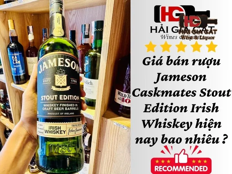 Giá bán rượu Jameson Caskmates Stout Edition Irish Whiskey hiện nay bao nhiêu ?